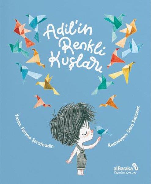 Fatıma ŞerafeddinKindergeschichtenAdil’in Renkli Kuşları