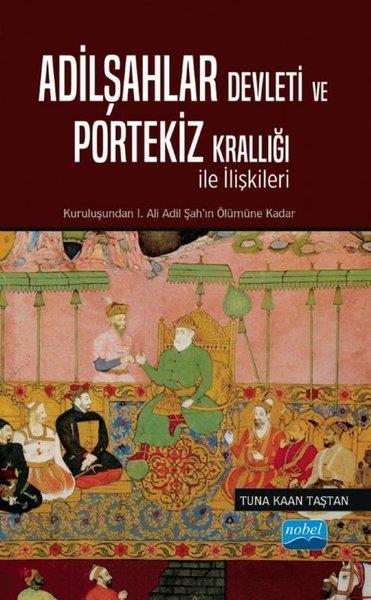 Tuna Kaan TaştanDigerAdilşahlar Devleti ve Portekiz Krallığı ile Olan İlişkileri