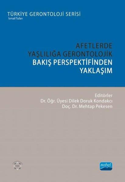 KolektifDigerAfetlerde Yaşlılığa Gerontolojik Bakış Perspektifinden Yaklaşım - Türkiye Gerontoloji Serisi
