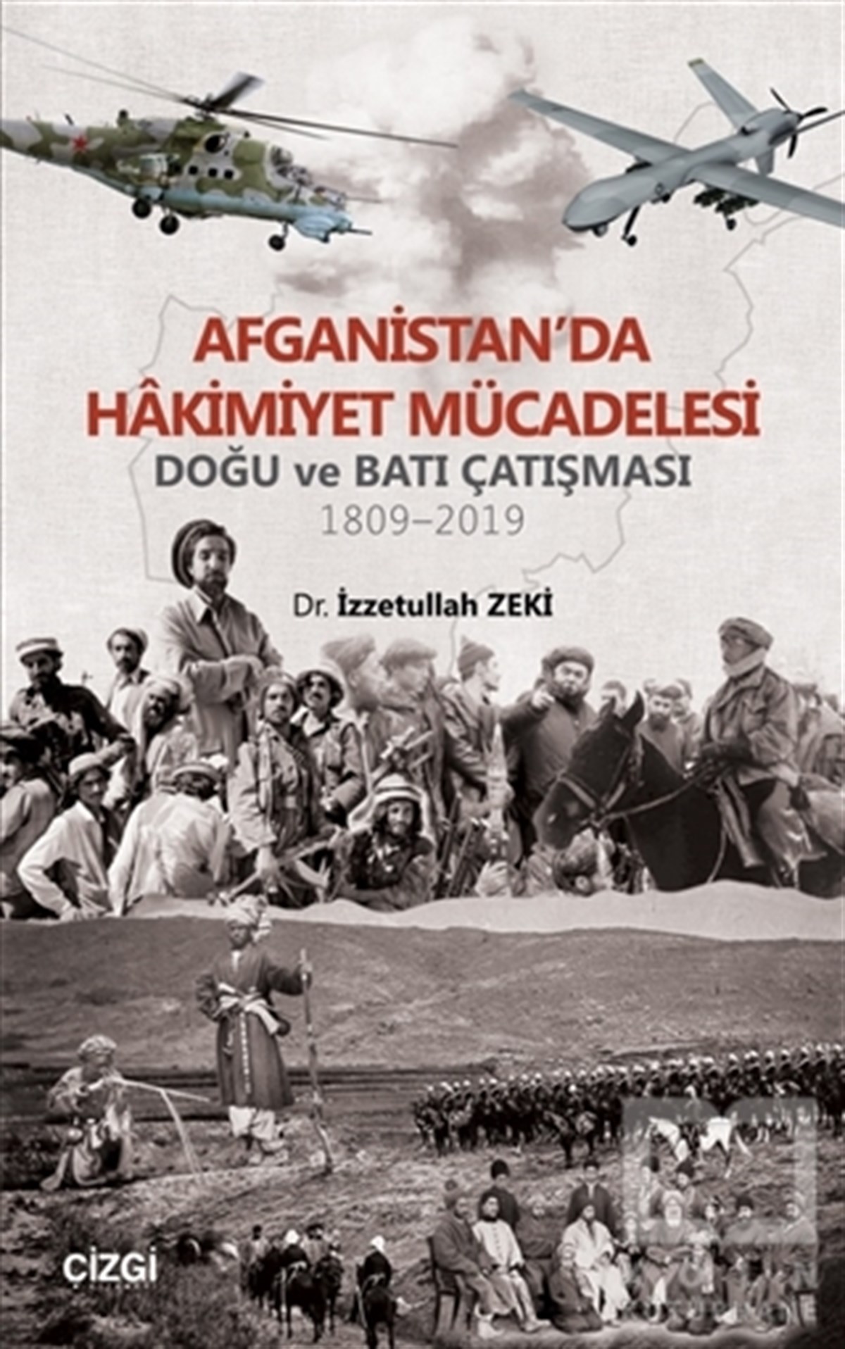 İzzetullah ZekiGenel Politika, Siyaset Bilim, Siyaset TarihiAfganistan'da Hakimiyet Mücadelesi