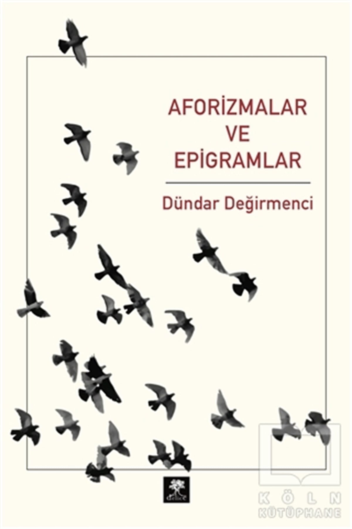 Dündar DeğirmenciDeneme KitaplarıAforizmalar ve Epigramlar