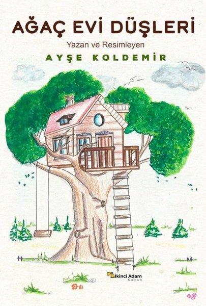 Ayşe KoldemirEgitim Etkinlik KitaplariAğaç Evi Düşleri