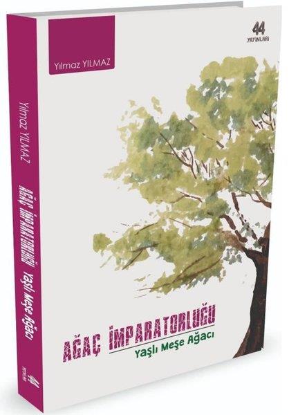 Yılmaz YılmazTürkische RomaneAğaç İmparatorluğu