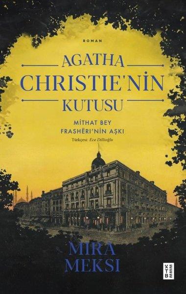 Mira MeksiDünya RomanAgatha Christie'nin Kutusu - Mithat Bey Frasheri'nin Aşkı