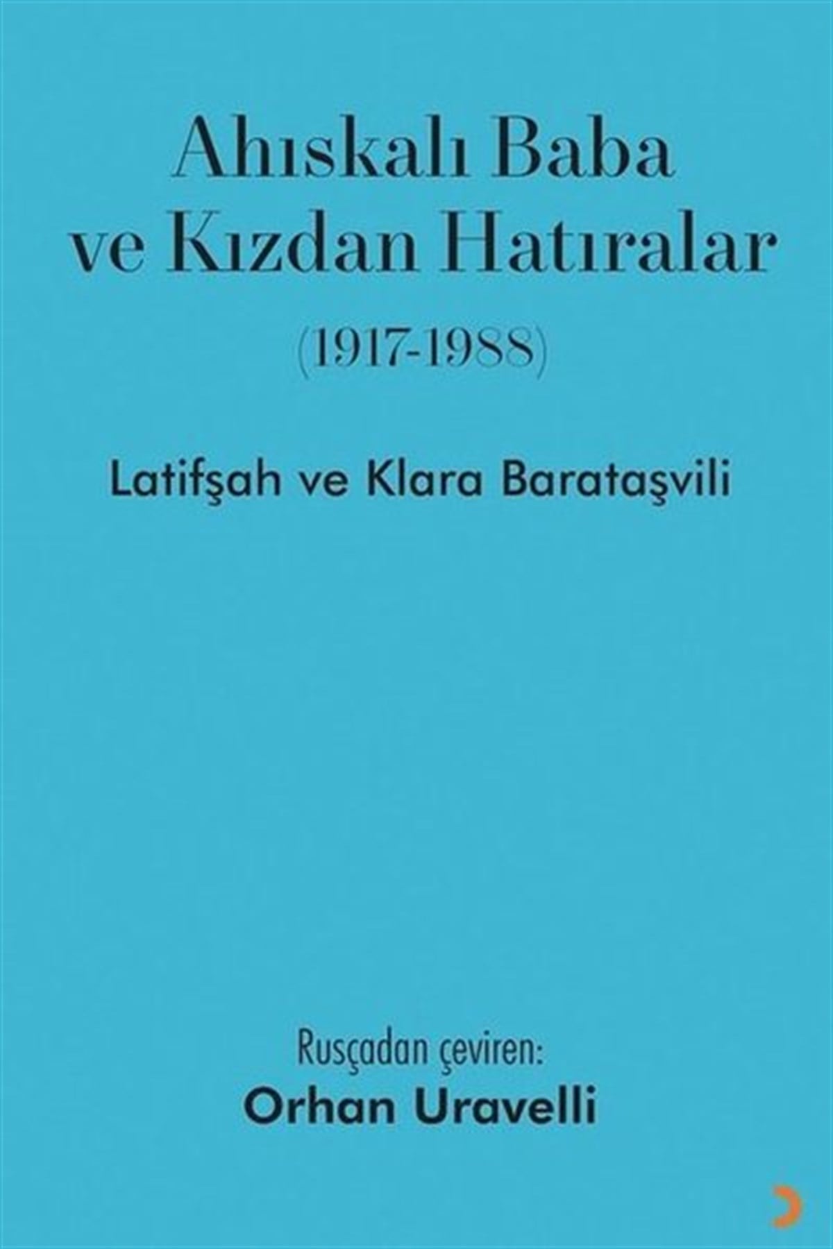 Klara BarataşviliMemoiren & Brief & TagebuchAhıskalı Baba ve Kızdan Hatıralar 1917-1988
