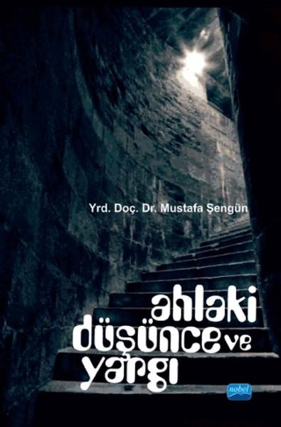 Mustafa ŞengünDiğerAhlaki Düşünce ve Yargı