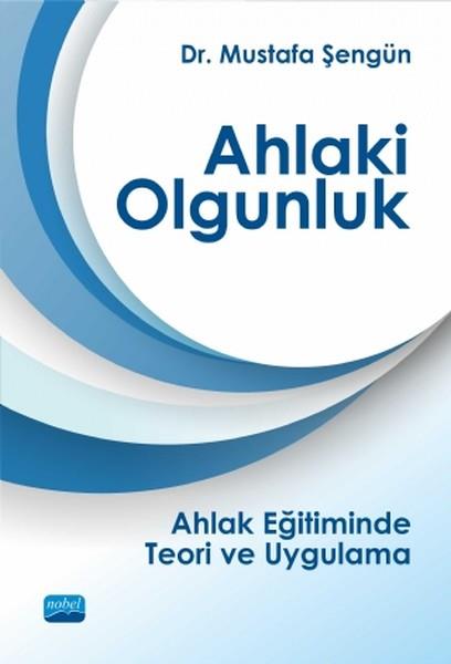 Mustafa ŞengünBaşvuru KitaplarıAhlaki Olgunluk