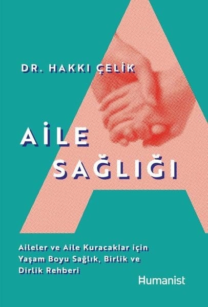 Hakkı ÇelikBeden SağlığıAile Sağlığı: Aileler ve Aile Kuracaklar İçin Yaşam Boyu Sağlık Birlik ve Dirlik Rehberi