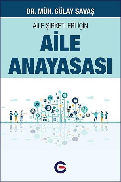 Gülay SavaşHukuk Üzerine KitaplarAile Şirketleri İçin Aile Anayasası