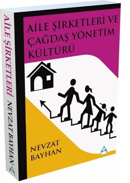 Nevzat BayhanGeschäftsbücherAile Şirketleri ve Çağdaş Yönetim Kültürü