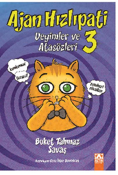 Buket Tahmaz SavaşZeka Gelişimi KitaplarıAjan Hızlıpati 3-Deyimler ve Atasözleri