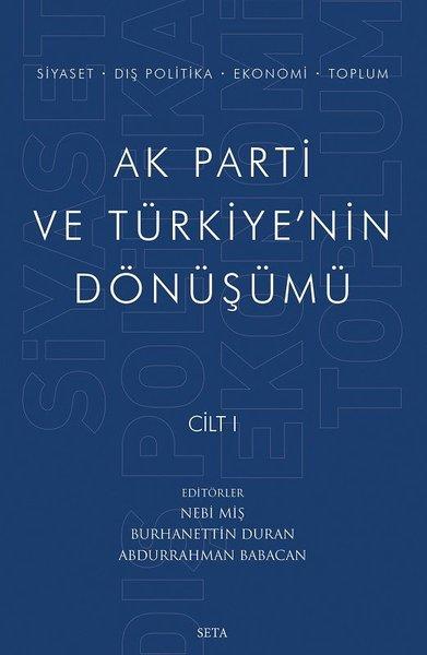 Nebi MişTürkische Politik & PolitikbücherAk Parti ve Türkiye'nin Dönüşümü Cilt - 1