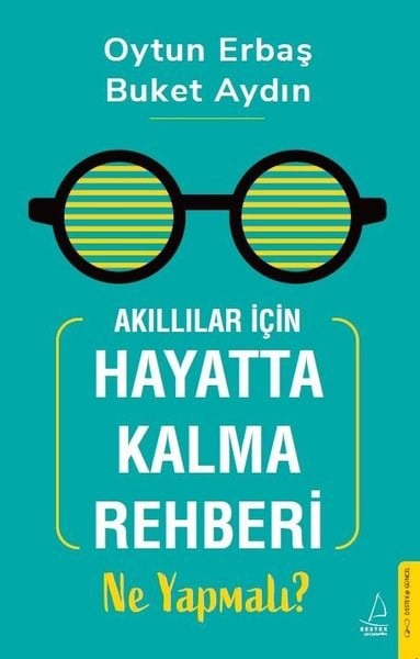 Oytun ErbaşBeliebte WissenschaftsbücherAkıllılar İçin Hayatta Kalma Rehberi - Ne Yapmalı?