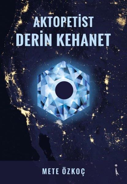 Mete ÖzkoçTürkçe RomanlarAktopetist Derin Kehanet