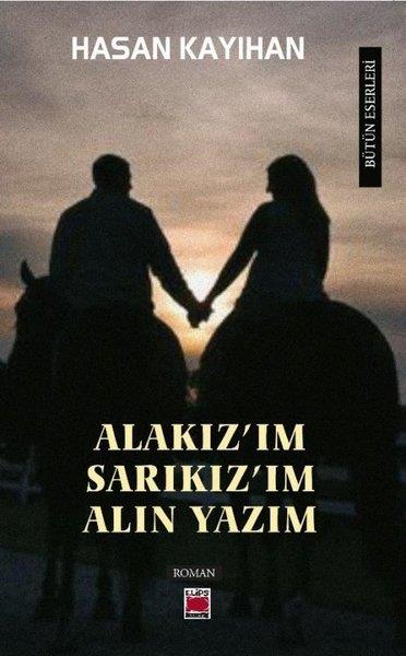 Hasan KayıhanTürkiye RomanAlakız'ım Sarıkız'ım Alın Yazım