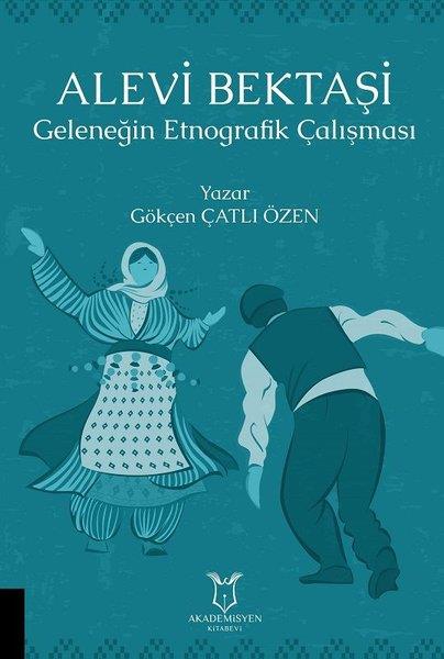 Gökçen Çatlı ÖzenAlevilik & Bektaşilik KitaplarıAlevi Bektaşi Geleneğin Etnografik Çalışması