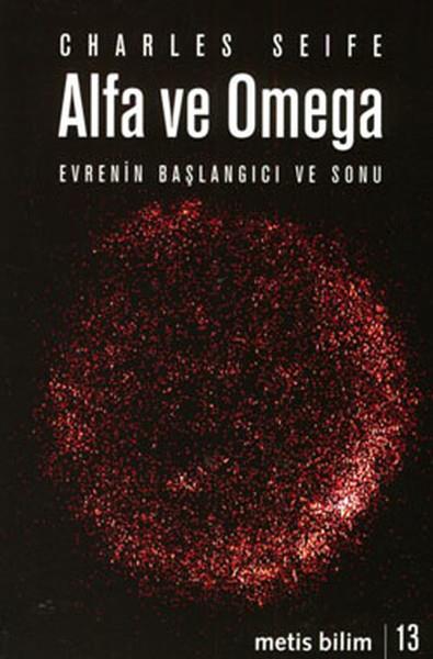 Charles SeifePopüler Bilim KitaplarıAlfa ve Omega-Evrenin Başlangıcı ve Sonu
