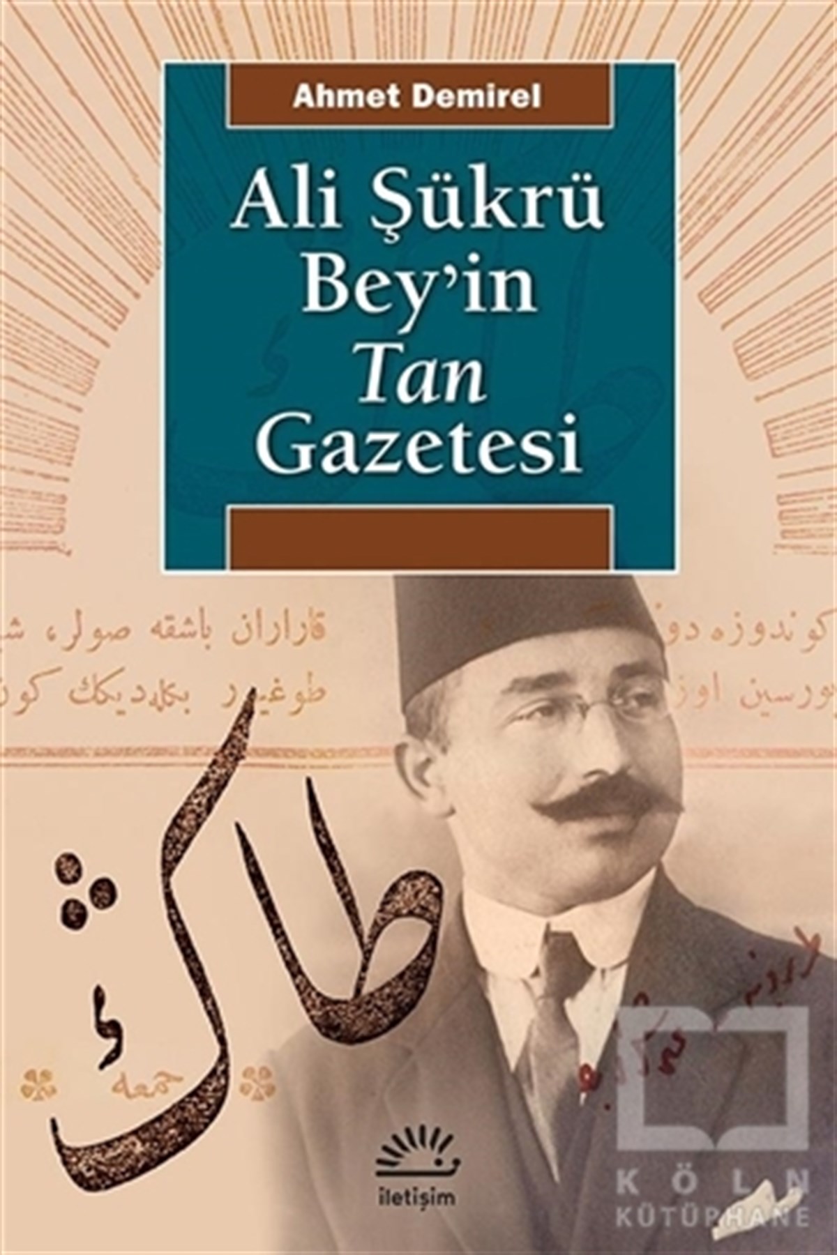 Ahmet DemirelTürkiye ve Cumhuriyet TarihiAli Şükrü Bey’in Tan Gazetesi