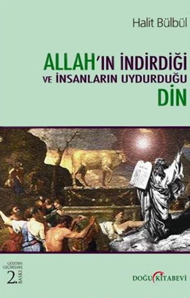 Halit Bülbülİslami Araştırma ve İnceleme KitaplarıAllahın İndirdiği ve İnsanların Uydurduğu Din