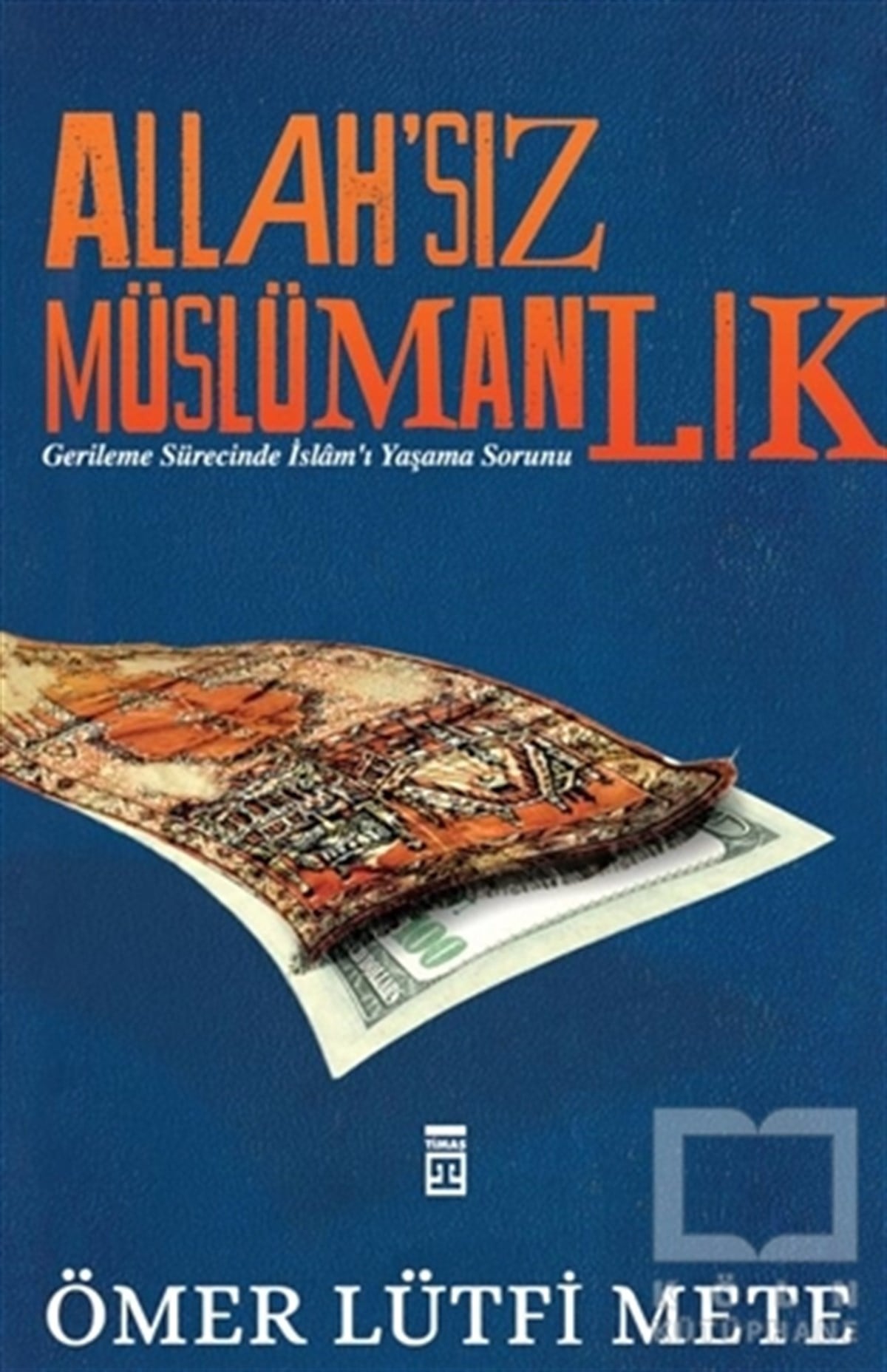 Ömer Lütfi MeteMüslümanlıkAllah'sız Müslümanlık