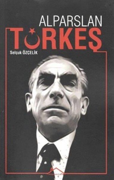 Selçuk ÖzçelikAraştırma & İnceleme ve Referans KitaplarıAlparslan Türkeş