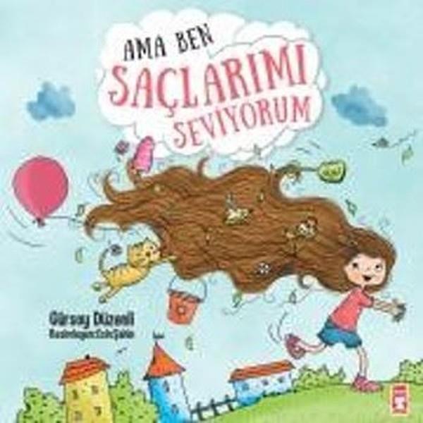 Gürsoy DüzenliOkul Öncesi Öykü KitaplarıAma Ben Saçlarımı Seviyorum