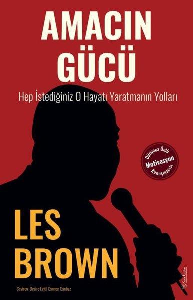 Les BrownKişisel Gelişim KitaplarıAmacın Gücü - Hep İstediğiniz O Hayatı Yaratmanın Yolları