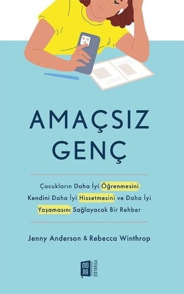 Jenny AndersonPsikoloji KitaplarıAmaçsız Genç - Çocukların Daha İyi Öğrenmesini Kendini Daha İyi Hissetmesini ve Daha İyi Yaşamasını