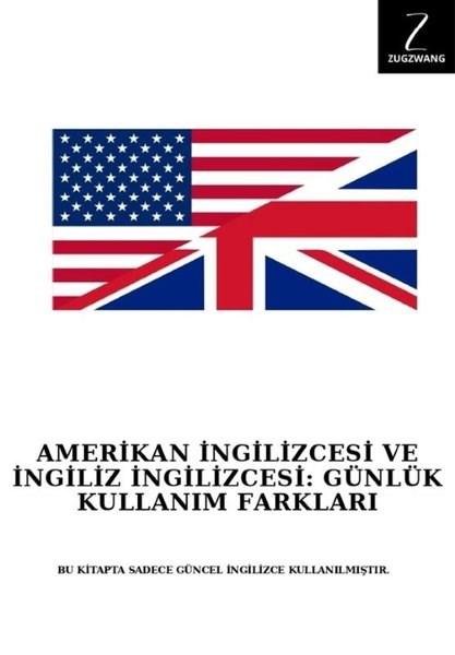 KolektifIngilizce Ögretici Kitaplar Ve Egitim SetleriAmerikan İngilizcesi ve İngiliz İngilizcesi: Günlük Kullanım Farkları