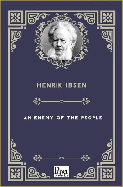 Henrik İbsenLiteratureAn Enemy Of The People