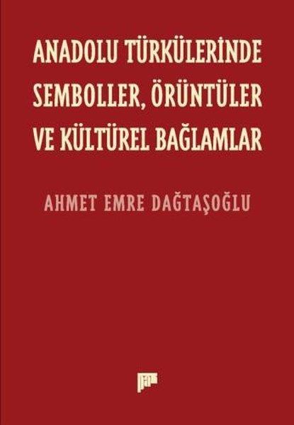 Ahmet Emre DağtaşoğluMüzik KitaplarıAnadolu Türkülerinde Semboller Örüntüler ve Kültürel Bağlamlar