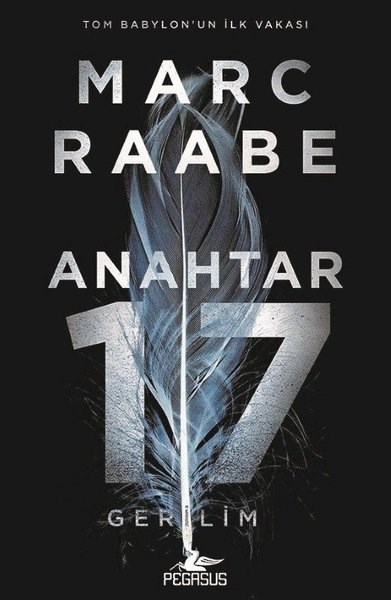 Marc RaabeKorku Kitapları & Gerilim KitaplarıAnahtar 17 - Tom Babylon Serisi 1