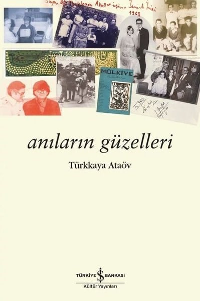 Türkkaya AtaövMemoiren & Brief & TagebuchAnıların Güzelleri