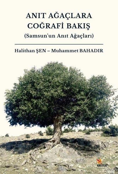 Halithan ŞenCoğrafyaAnıt Ağaçlara Coğrafi Bakış (Samsun'un Anıt Ağaçları)