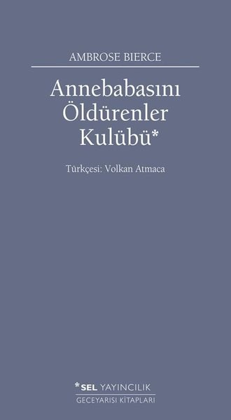 Ambrose BierceDünya RomanAnnebabasını Öldürenler Kulübü