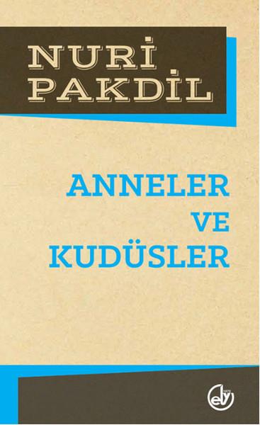 Nuri PakdilTürkçe Şiir KitaplarıAnneler ve Kudüsler