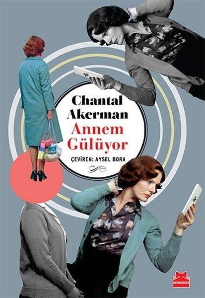 Chantal AkermanAnı & Mektup & Günlük KitaplarıAnnem Gülüyor