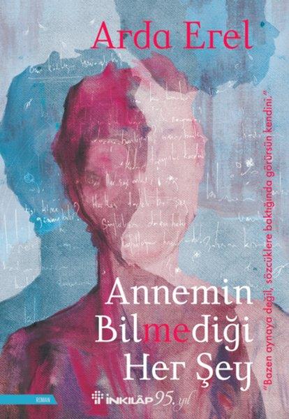 Arda ErelTürkçe RomanlarAnnemin Bilmediği Her Şey