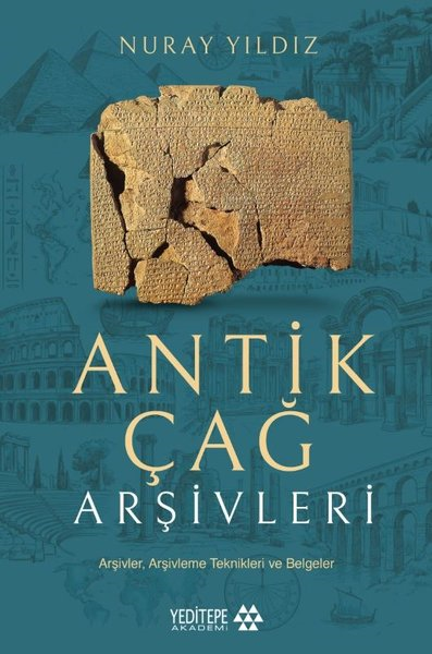 Nuray YıldızDünya TarihiAntik Çağ Arşivleri: Arşivler Arşivleme Teknikleri ve Belgeler