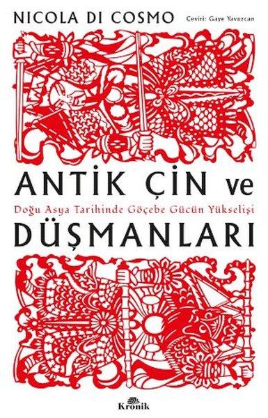 Nicola Di CosmoDünya TarihiAntik Çin ve Düşmanları - Doğu Asya Tarihinde Göçebe Gücün Yükselişi