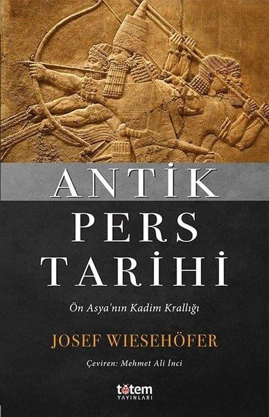 Josef WiesehöferAraştırma - İncelemeAntik Pers Tarihi-Ön Asya'nın Kadim Krallığı