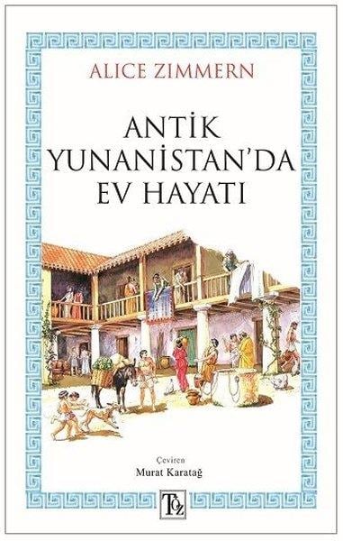 Alice ZimmernDünya TarihiAntik Yunanistan'da Ev Hayatı