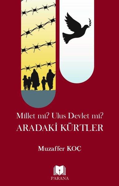 Muzaffer KoçForschung & Untersuchung und NachschlagewerkeMillet mi? Ulus Devlet mi? Aradaki Kürtler