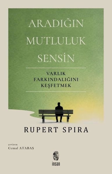 Rupert SpiraPsikoloji KitaplarıAradığın Mutluluk Sensin-Varlık Farkındalığını Keşfetmek