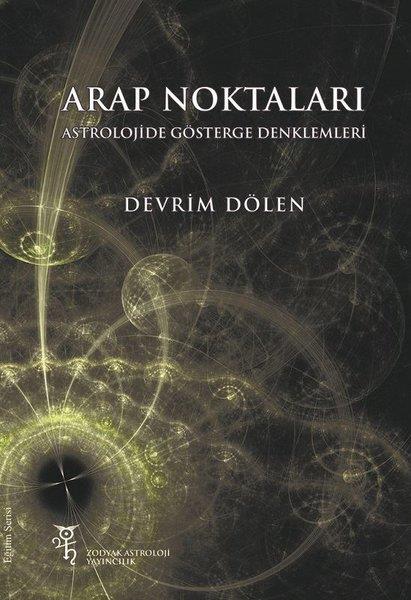 Devrim DölenAstroloji KitaplarıArap Noktaları - Astrolojide Gösterge Denklemleri