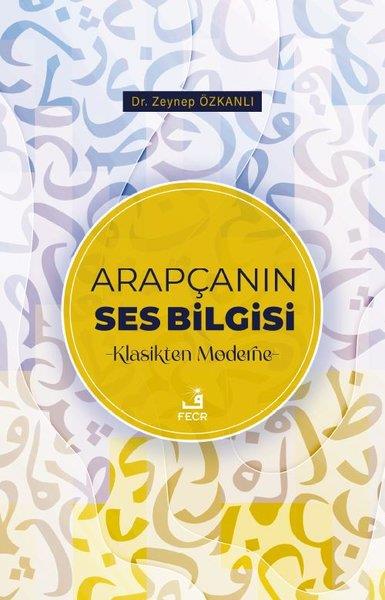Zeynep ÖzkanlıTürkçe Dil Bilim KitaplarıArapçanın Ses Bilgisi - Klasikten Moderne