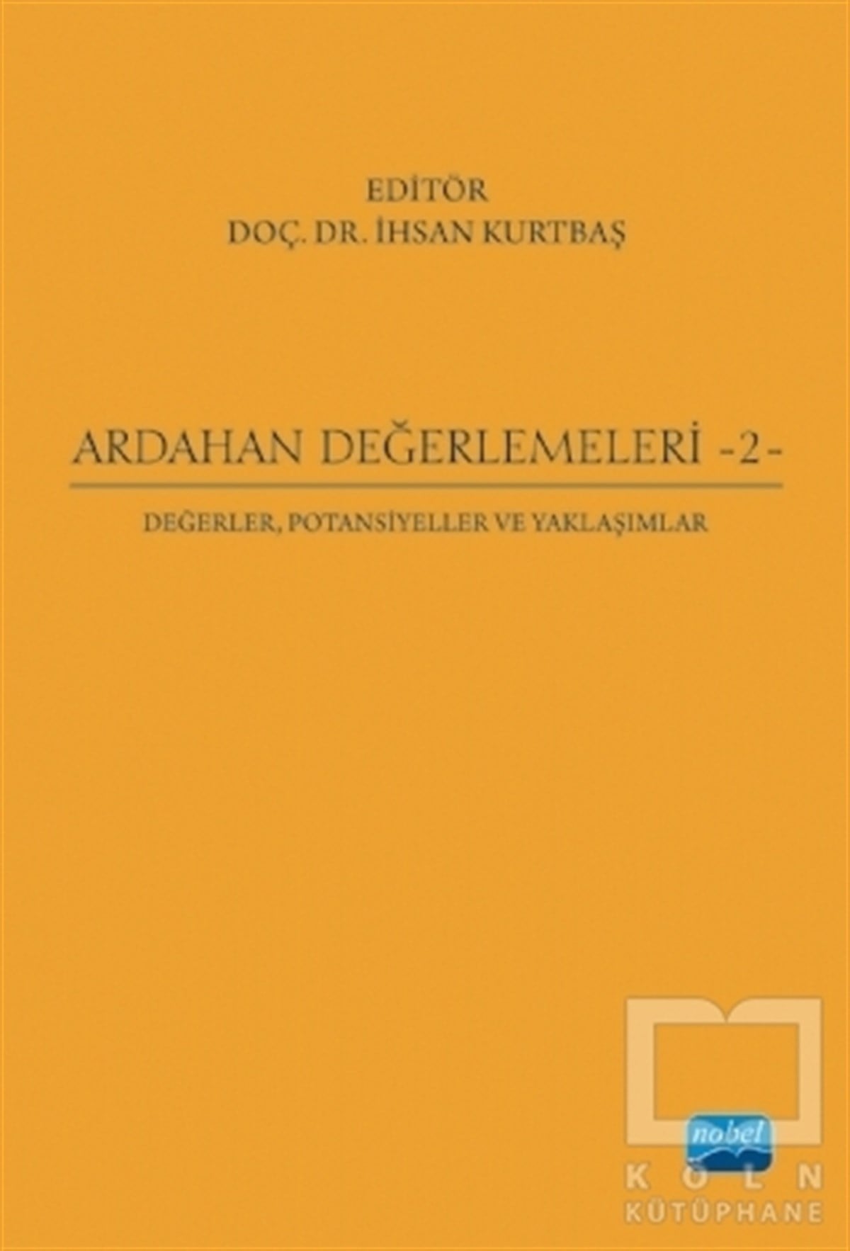 Ali Nazmi Can DoğanAkademikArdahan Değerlemeleri 2: Değerler, Potansiyeller ve Yaklaşımlar