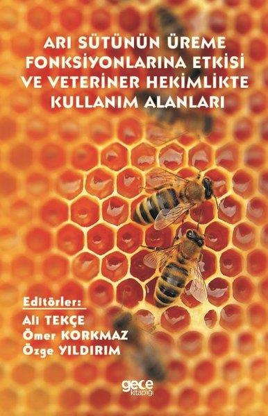 KolektifEğitimArı Sütünün Üreme Fonksiyonlarına Etkisi ve Veteriner Hekimlikte Kullanım Alanları