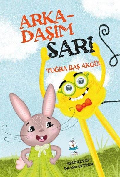 Tuğba Baş AkgülEgitim Etkinlik KitaplariArkadaşım Sarı