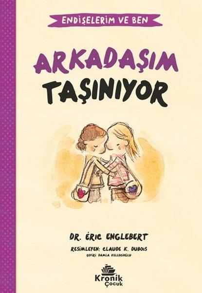 Eric EnglebertÇocuk Gençlik RomanlarıArkadaşım Taşınıyor - Endişelerim ve Ben 3